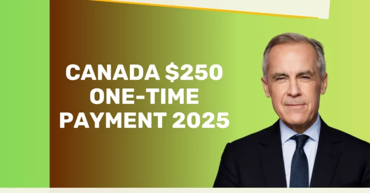 Canada $250 One-Time Payment in 2025: Who’s Eligible for the Working Canadians Rebate?