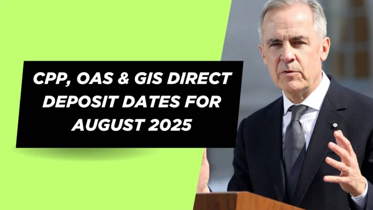 CPP, OAS & GIS Direct Deposit Dates for August 2025: Amounts & Eligibility Explained