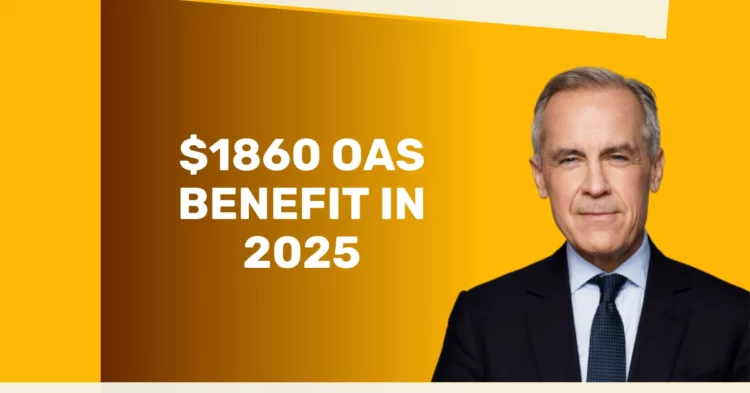 Canada’s $1860 OAS Benefit in 2025 – Who Qualifies for the Maximum Payment?