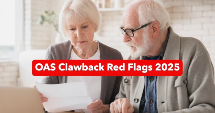 OAS Clawback Red Flags 2025: 3 Key Reasons Why the CRA May Reduce or Suspend Your Old Age Security Payments